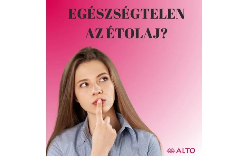 Tényleg egészségtelen az étolaj